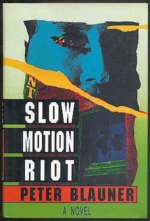 Slow Motion Riot by Peter Blauner