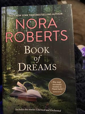 Book of Dreams: Charmed / Enchanted by Nora Roberts, Nora Roberts