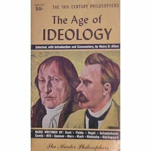 The Age of Ideology by Henry D. Aiken