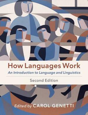 How Languages Work: An Introduction to Language and Linguistics by Carol Genetti