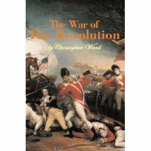 The War of the Revolution, 2 Vols by Christopher Ward