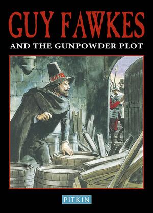 Guy Fawkes and the Gunpowder Plot by Peter Brimacombe, John McIlwain