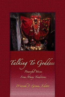 Talking to Goddess: Powerful Voices From many Traditions by Multiple