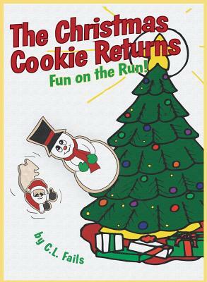 The Christmas Cookie Returns: Fun on the Run by C.L. Fails