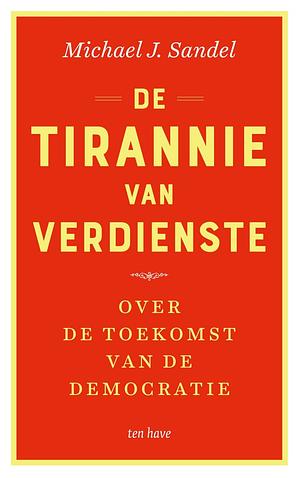 De tirannie van verdienste by Michael J. Sandel