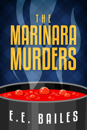 The Marinara Murders by Erik Hanberg, E.E. Bailes