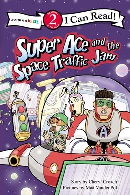 Super Ace and the Space Traffic Jam: Level 2 by Matt Vander Pol, Cheryl Crouch