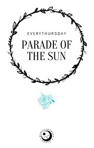 Parade of the Sun by Everythursday