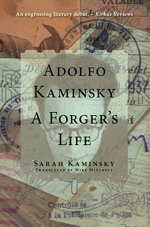 Adolfo Kaminsky: A Forger's Life by Sarah Kaminsky