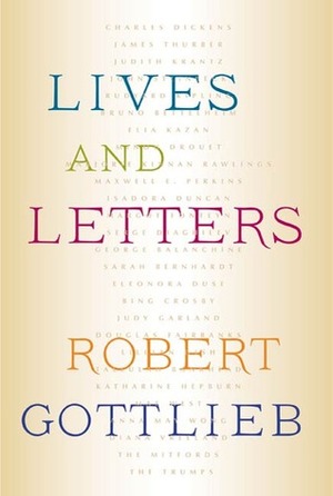 Lives and Letters by Robert Gottlieb