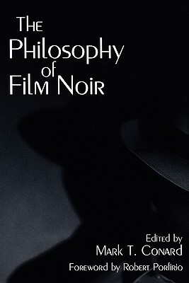 The Philosophy of Film Noir by 