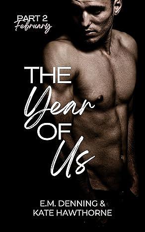 The Year of Us: February by EM Denning, Kate Hawthorne