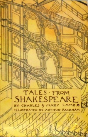 Tales from Shakespeare by Mary Lamb, Charles Lamb, Arthur Rackham
