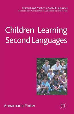 Children Learning Second Languages by Annamaria Pinter