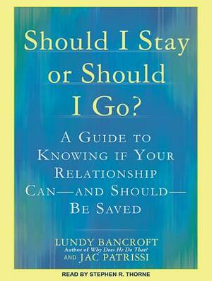 Should I Stay or Should I Go? by Lundy Bancroft, JAC Patrissi