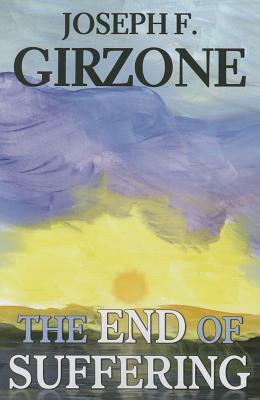 The End of Suffering by Joseph F. Girzone