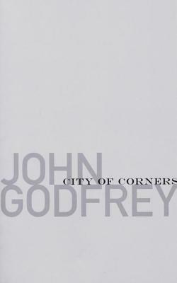 City of Corners by John Godfrey