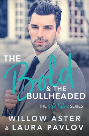 The Bold and the Bullheaded by Willow Aster, Laura Pavlov