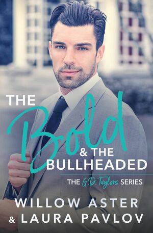 The Bold and the Bullheaded by Laura Pavlov, Willow Aster