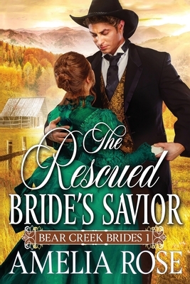 The Rescued Bride's Savior by Amelia Rose