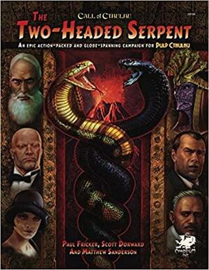 Two-Headed Serpent: A Pulp Cthulhu Campaign for Call of Cthulhu by Paul Fricker