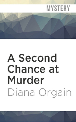 A Second Chance at Murder by Diana Orgain