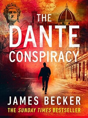 The Dante Conspiracy: An explosive novella you won't be able to put down by James Becker, Tom Kasey