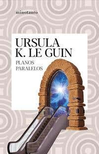 Planos paralelos by Ursula K. Le Guin