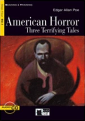 American Horror: Three Terrifying Tales by Kenneth Brodey, Edgar Allan Poe