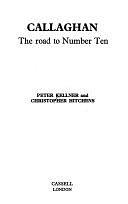 Callaghan, the Road to Number Ten by Christopher Hitchens, Peter Kellner