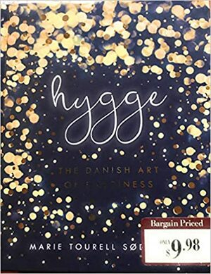 Hygge: The Danish Art Of Happiness by Marie Tourell Søderberg