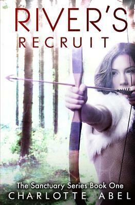 River's Recruit by Charlotte Abel