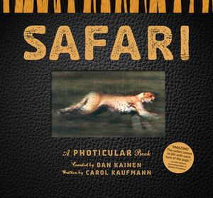 Safari: A Photicular Book by Dan Kainen, Carol Kaufmann