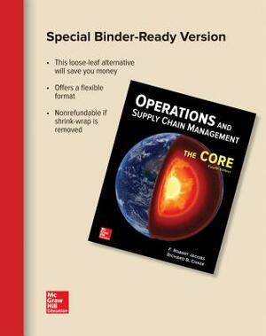 Loose Leaf for Operations and Supply Chain Management: The Core by F. Robert Jacobs, Richard B. Chase