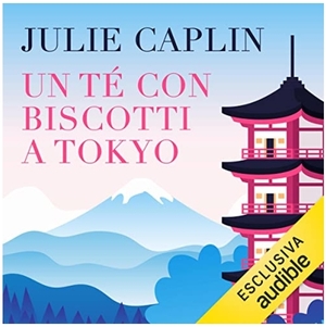 Un tè con biscotti a Tokyo by Julie Caplin