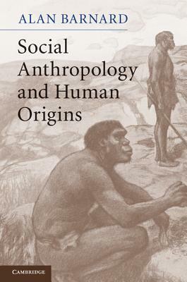 Social Anthropology and Human Origins by Alan Barnard