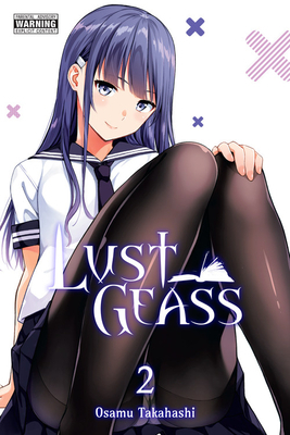 Lust Geass, Vol. 2 by Osamu Takahashi