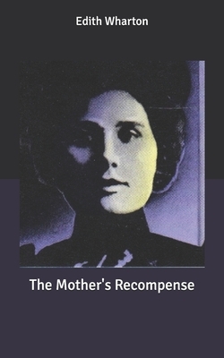 The Mother's Recompense by Edith Wharton