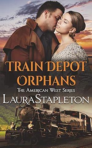 Train Depot Orphans by Laura Stapleton, Laura Stapleton