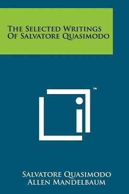 The Selected Writings by Salvatore Quasimodo