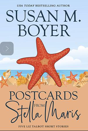 Postcards from Stella Maris: Five Liz Talbot Short Stories by Susan M. Boyer