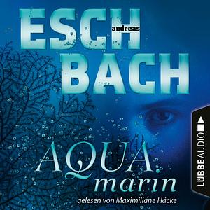 Aquamarin by Andreas Eschbach