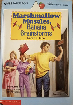 Marshmallow Muscles, Banana Brainstorms by Karen T. Taha