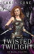 Twisted Twilight by Laken Cane