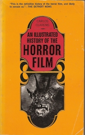 An Illustrated History of the Horror Film by Carlos Clarens