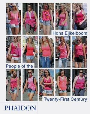 People of the Twenty-First Century by David Carrier, Hans Eijkelboom