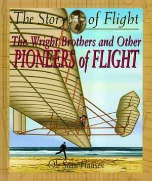 The Wright Brothers and Other Pioneers of Flight by Ole Steen Hansen