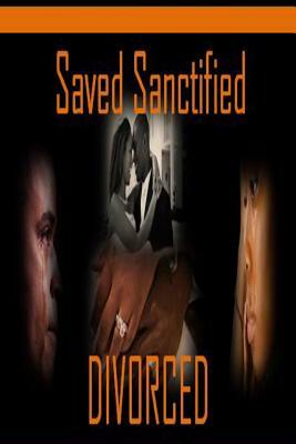Saved Sanctified Divorced by Kenneth Smith