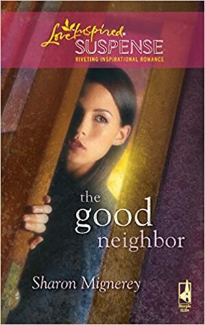 The Good Neighbor by Sharon Mignerey