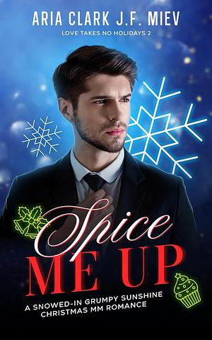 Spice Me Up by J.F. Miev, Aria Clark